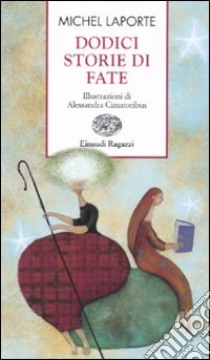 Dodici storie di fate libro di Laporte Michel