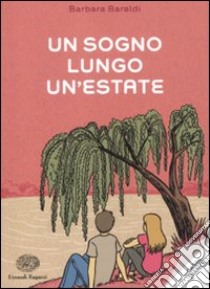 Un sogno lungo un'estate libro di Baraldi Barbara