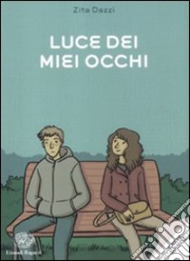 Luce dei miei occhi libro di Dazzi Zita