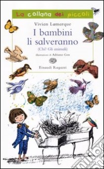 I bambini li salveranno (Chi? Gli animali). Ediz. illustrata libro di Lamarque Vivian