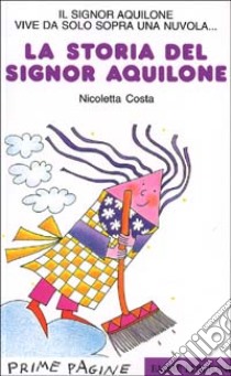 La storia del signor Aquilone libro di Costa Nicoletta