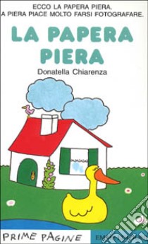 La papera Piera libro di Chiarenza Donatella