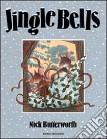 Jingle bells libro di Butterworth Nick