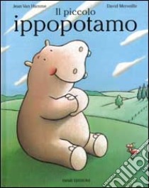 Il piccolo ippopotamo libro di Van Hamme Jean - Merveille Dan