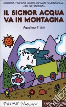 Il Signor Acqua va in montagna libro di Traini Agostino