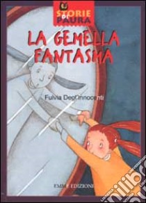 La gemella fantasma libro di Degl'Innocenti Fulvia