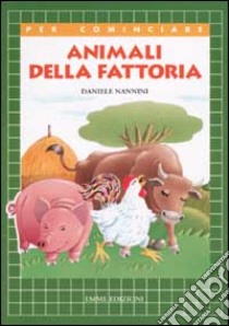 Animali della fattoria libro di Nannini Daniele