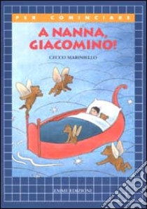 A nanna, Giacomino! libro di Mariniello Cecco