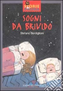 Sogni da brivido libro di Bordiglioni Stefano