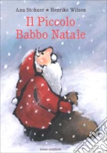 Il piccolo Babbo Natale libro di Stohner Anu - Wilson Henrike