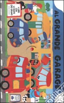 Al grande garage libro di Paterson Bettina