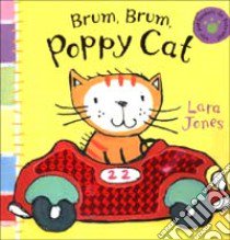 Brum, brum Poppy Cat libro di Jones Lara