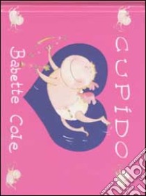 Cupido libro di Cole Babette