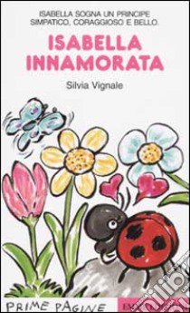 Isabella innamorata libro di Vignale Silvia