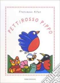 Pettirosso Pippo libro di Altan Tullio F.