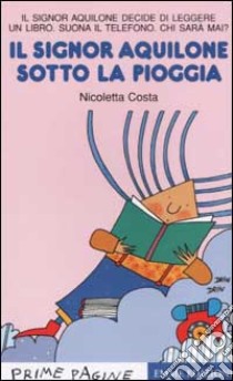 Il signor Aquilone sotto la pioggia libro di Costa Nicoletta