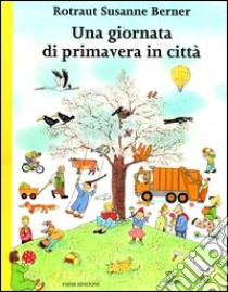 Una giornata di primavera in città libro di Berner R. Susanne