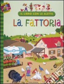 La fattoria. Il libro con le alette libro di Cherrier Jean-Luc