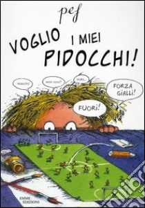 Voglio i miei pidocchi! libro di Pef