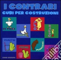 I contrari. Cubi per costruzioni libro di Buell Dawes Dowling Sarah