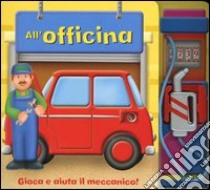 All'officina. Con gadget libro di Kinefield David - Lawson Peter