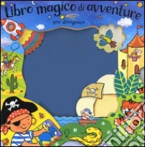 Libro magico di avventure per disegnare libro di Fuller Rachel