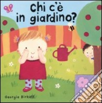 Chi c'è in giardino? libro di Birkett Georgie