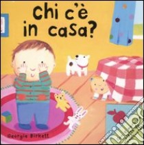 Chi c'è in casa? libro di Birkett Georgie