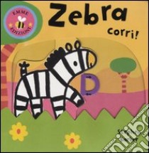 Zebra corri! libro di Barker Stephen