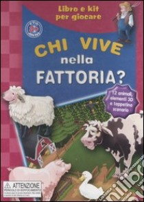 Chi vive nella fattoria? Libro e kit per giocare libro