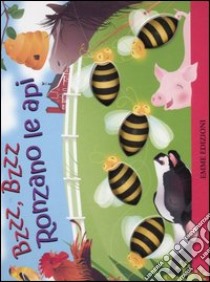 Bzzz, bzzz ronzano le api libro di Bentley Dawn - Cahoon Heather