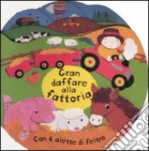 Gran daffare alla fattoria. Ediz. illustrata libro di Paterson Bettina