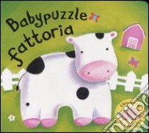 Babypuzzle fattoria. Libro puzzle. Ediz. illustrata libro