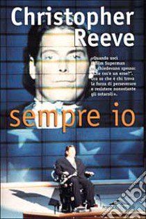 Sempre io libro di Reeve Christopher