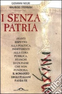 I senza patria libro di Negri Giovanni - Stefanini Maurizio