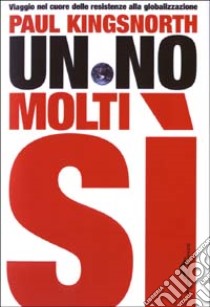 Un no, molti sì libro di Kingsnorth Paul