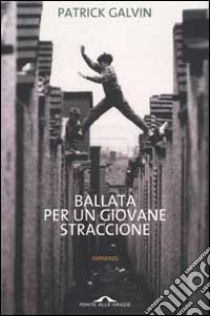 Ballata per un giovane straccione libro di Galvin Patrick