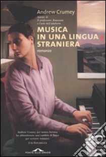 Musica in una lingua straniera libro di Crumey Andrew