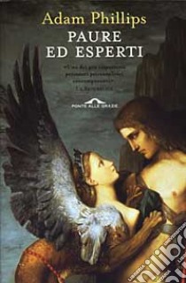 Paure ed esperti libro di Phillips Adam