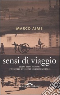 Sensi di viaggio libro di Aime Marco