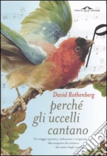 Perché gli uccelli cantano libro di Rothenberg David