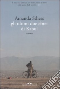 Gli ultimi due ebrei di Kabul libro di Sthers Amanda