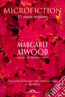 Microfiction. 35 storie minime libro di Atwood Margaret