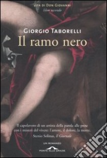 Il ramo nero. Vita di don Giovanni (2) libro di Taborelli Giorgio