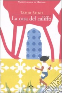 La casa del califfo libro di Shah Tahir