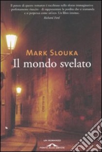 Il mondo svelato libro di Slouka Mark