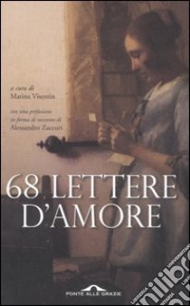 Sessantotto lettere d'amore libro di Visentin M. (cur.)