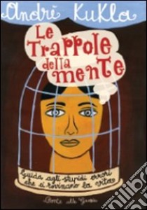 Le trappole della mente libro di Kukla André