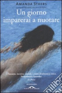 Un giorno imparerai a nuotare libro di Sthers Amanda