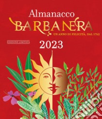 Almanacco Barbanera 2023. Un anno di felicità, dal 1762. Ediz. limitata libro di Sorci Sonia